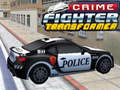 Oyun Crime Fighter Transformer
