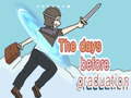 Oyun The Days Before Graduation