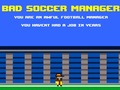 Oyun Bad Soccer Manager