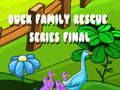Oyun Duck Family Rescue Series Final