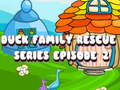 Oyun Duck Family Rescue Series Episode 2