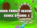 Oyun Duck Family Rescue Series Episode 3