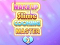 Oyun Makeup Slime Cooking Master 2