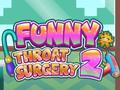 Oyun Funny Throat Surgery 2