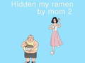 Oyun Hidden my ramen by mom 2