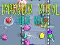 Oyun Impostor Royal Solo Kill