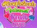 Oyun CoupleGoals Internet Trends Inspo