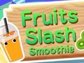 Oyun Fruits Slash Smoothie