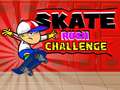 Oyun Skate Rush Challenge