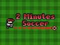 Oyun 2 Minutes Soccer