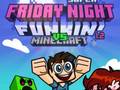 Oyun Super Friday Night Funkin Vs Minecraft