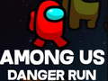 Oyun Among Us Danger Run