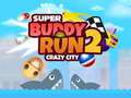 Oyun Super Buddy Run 2 Crazy City