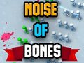 Oyun Noise Of Bones