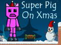 Oyun Super Pig on Xmas