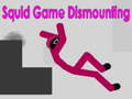 Oyun Squid Game Dismounting