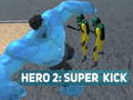 Oyun Hero 2: Super Kick