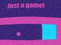 Oyun Just A Game