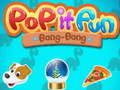 Oyun Pop it Fun Bang-Bang