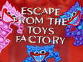 Oyun Escape From The Toys Factory