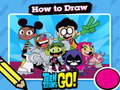 Oyun Hot to Draw Teen Titans Go!