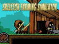Oyun Skeleton Farming Simulator