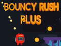 Oyun Bouncy Rush Plus