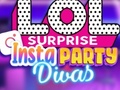 Oyun LOL Surprise Insta Party Divas