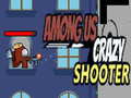 Oyun Among Us Crazy Shooter