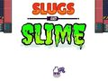 Oyun Slugs & Slime