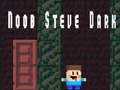 Oyun Noob Steve Dark