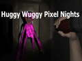 Oyun Huggy Wuggy Pixel Nights 