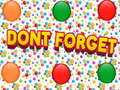 Oyun Dont Forgets
