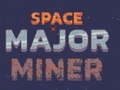 Oyun Space Major Miner