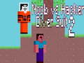 Oyun Noob vs Hacker Diver Suit 2