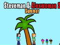 Oyun Steveman and Alexwoman 2 summer