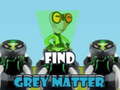 Oyun Find Grey Matter