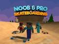 Oyun Noob & Pro Skateboarding