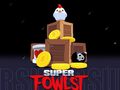 Oyun Super Fowlst