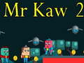 Oyun Mr Kaw 2
