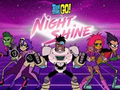 Oyun Teen Titans Go! Night Shine