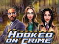 Oyun Hooked on Crime