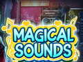 Oyun Magical Sounds