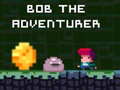 Oyun Bob the Adventurer