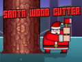 Oyun Santa Wood Cutter