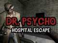 Oyun Dr Psycho Hospital Escape