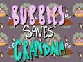 Oyun Bubbles Saves Grandma