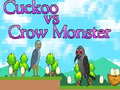Oyun Cuckoo vs Crow Monster