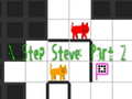 Oyun N Step Steve: Part 2