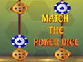 Oyun Match The Porker Dice